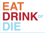 Eat Drink or Die